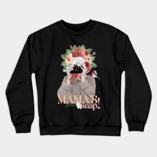 Mama's gonna snap with flowers and roses spring time Crewneck Sweatshirt